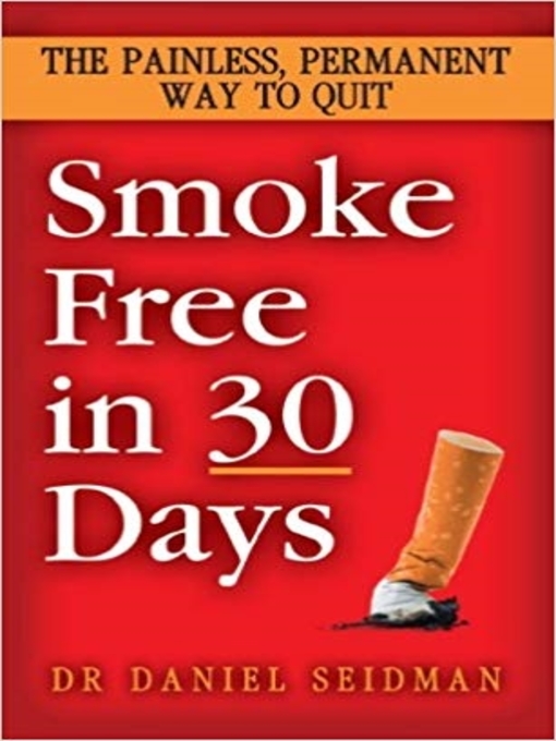 Title details for Smoke Free in 30 Days by Daniel F. Seidman - Available